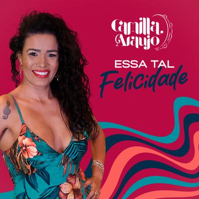 Essa Tal Felicidade By Camilla Araújo's cover