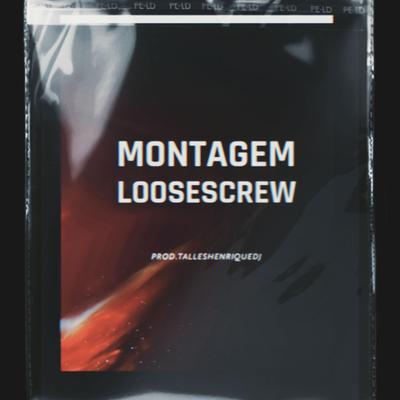 Montagem - LooseScrew (feat. Mc Gw)'s cover