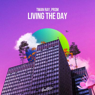 Living the Day By Twan Ray, PRSM's cover