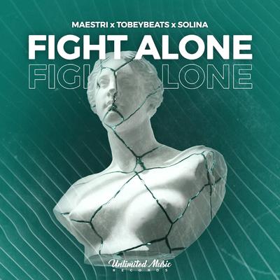 Fight Alone By Maestri, TobeyBeats, Solina's cover