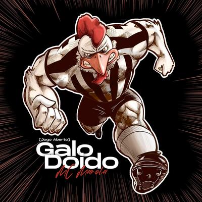 Galo Doido: Jogo Aberto's cover