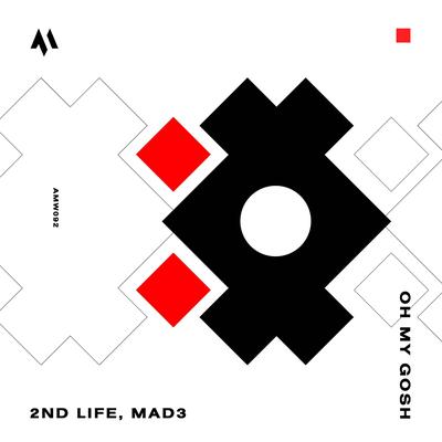 Oh My Gosh (VIP Edit) By 2nd Life, MAD3's cover