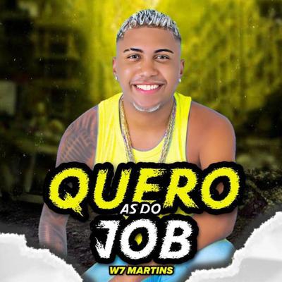 Quero as do Job By W7 MARTINS's cover