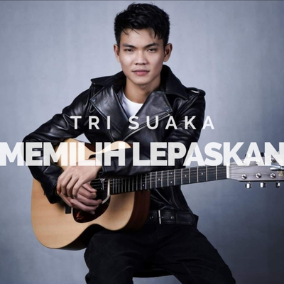 Memilih Lepaskan By Tri Suaka's cover