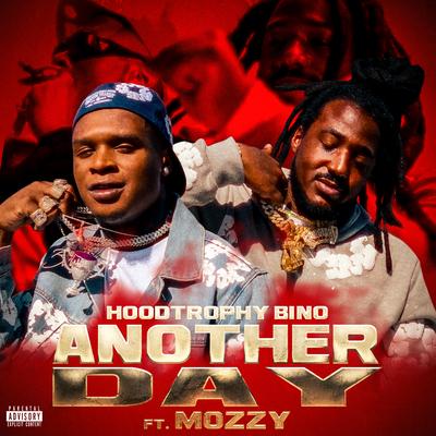 Another Day (feat. Mozzy) By Hoodtrophy Bino, Mozzy's cover