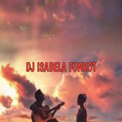 DJ DIA ISABELA LAMBANG CINTA (ISABELA FUNKOT)'s cover
