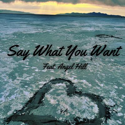 Say What You Want By Marzefekt, Angel Hill's cover