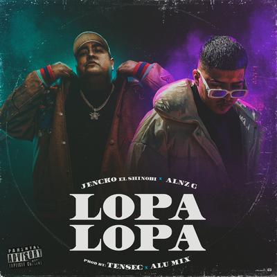 Lopa Lopa By Jencko el Shinobi, Alnz G, Tensec's cover