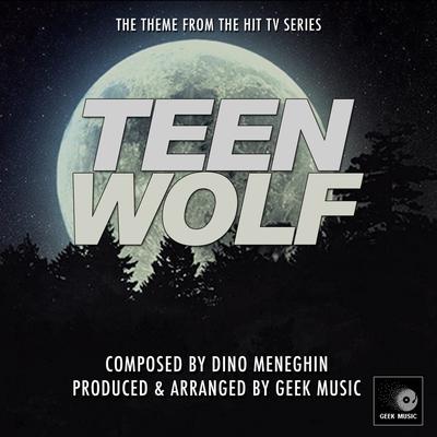 Teen Wolf Main Theme By Geek Music's cover
