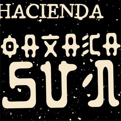 Oaxaca Sun By Hacienda's cover