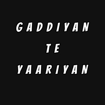 Gaddiyan Te Yaariyan's cover