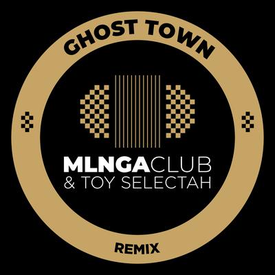 Ghost Town (Remix) By MLNGA CLUB, Toy Selectah's cover