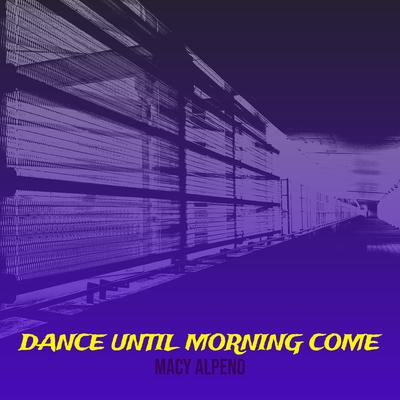 Dance Until Morning Come's cover