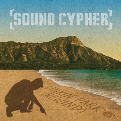 Linkin Park (Rewind) By Sound Cypher, Cathartic Moments's cover