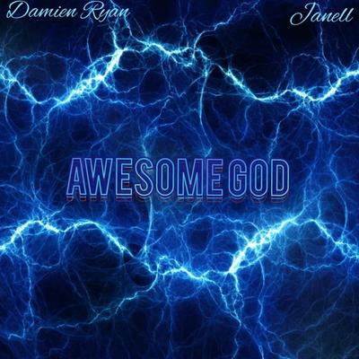 Awesome God By Damien Ryan, Janell's cover