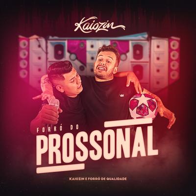 Forró do Prossonal By Kaiozin, Forró de Qualidade's cover