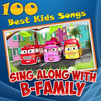100 Best Kids Songs: Sing Along with B-Family's cover