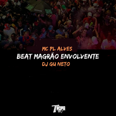 Beat magrão envolvente By mc pl alves, dj gu neto's cover