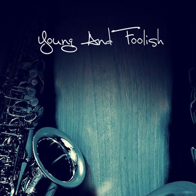 Young And Foolish's cover