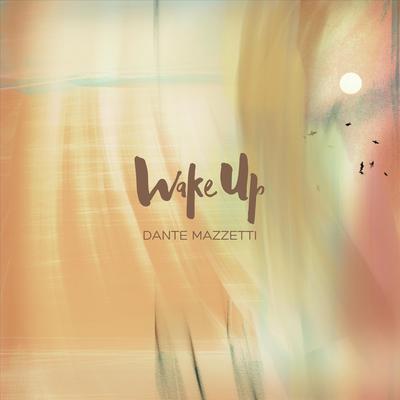 Wake Up By Dante Mazzetti's cover