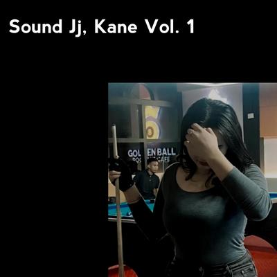 Sound Jj, Kane, Vol. 1's cover