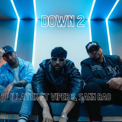 Down 2 (feat. Viper & Sann Rao) By Illatek, Viper, Sann Rao's cover