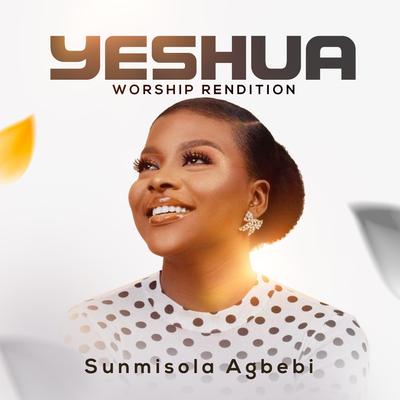 Yeshua (Worship Rendition) By Sunmisola Agbebi's cover