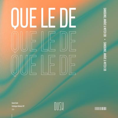 Que Le De By Sandgino, Amáve, MITCH DB's cover