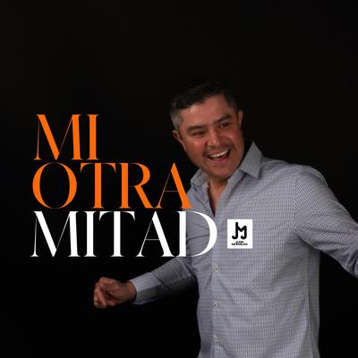 Mi Otra Mitad By Jose Morales's cover