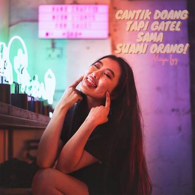 DJ Cantik Doang Tapi Gatel Sama Suami Orang's cover