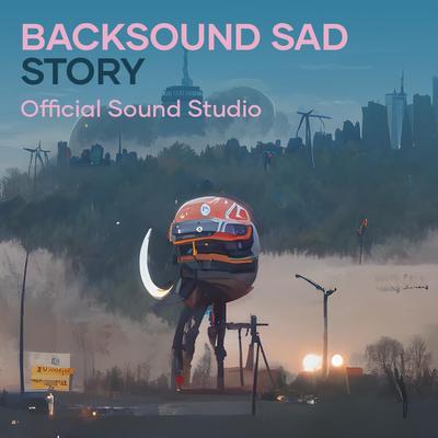 Backsound Sad Story's cover