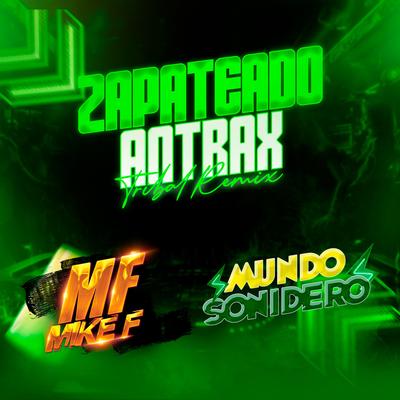 Zapateado Antrax (Mike F Remix Tribal Remix)'s cover