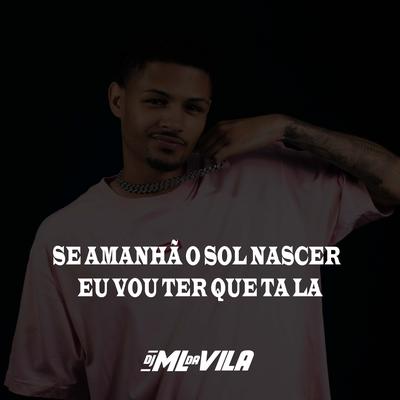 Se Amanhã o Sol Nascer Eu Vou Ter Que Ta La's cover