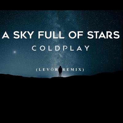 Coldplay A Sky Full Of Stars (Remix)'s cover