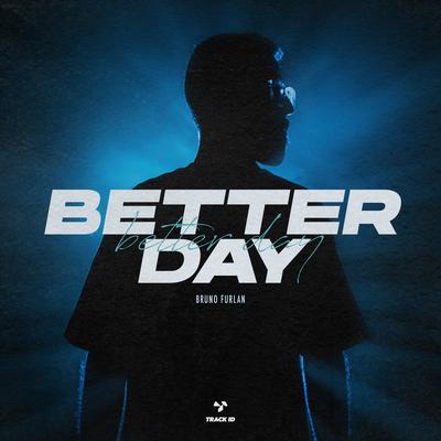 Better Days By Bruno Furlan's cover