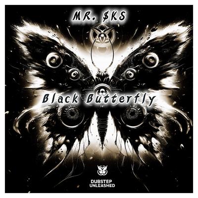 Black Butterfly (Dubstep Unleashed) By MR. $KS's cover