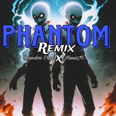 Phantom (Remix) By Brandon Cruz, ManelJR's cover