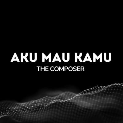 Aku Mau Kamu's cover