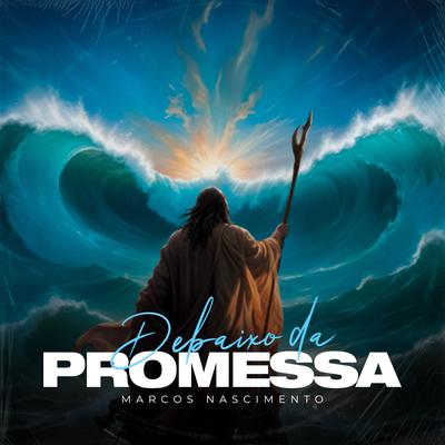 Debaixo da Promessa By Marcos Nascimento's cover