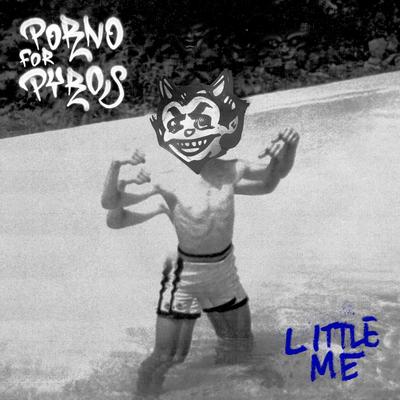 Little Me By Porno for Pyros's cover