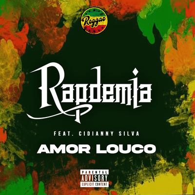 Amor Louco (Reggae Remix) By Rapdemia, Kiesky, Cidianny Silva's cover