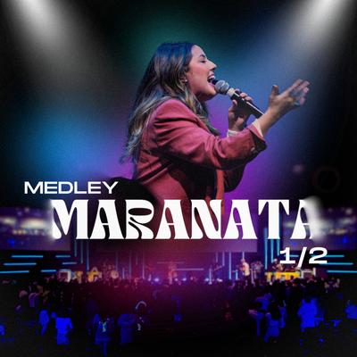 Medley Maranata 1/2 (Ao Vivo) By Esther Marcos's cover