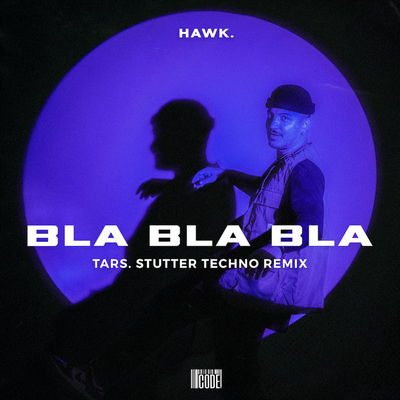 Bla Bla Bla (TARS. Stutter Techno Remix) By HAWK., TARS.'s cover