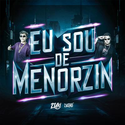 Eu Sou de Menorzin By Luki DJ, Dushy Dj's cover