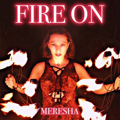 Fire on (Sped Up) By Meresha's cover