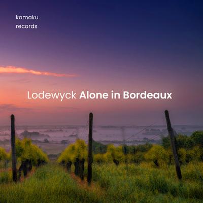 Alone in Bordeaux By Lodewyck's cover