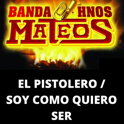 El Pistolero / Soy Como Quiero Ser's cover