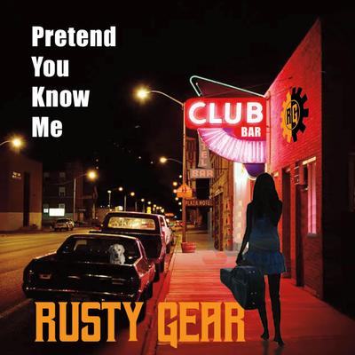 Pretend You Know Me By Rusty Gear's cover