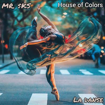 La Danse (House of Colors) By MR. $KS's cover