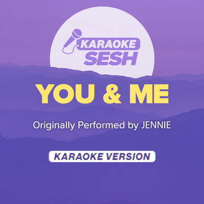 You & Me (Originally Performed by JENNIE) (Karaoke Version)'s cover